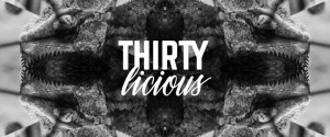 Thirtylicious Thirtylicious