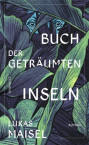 Buch der geträumten Inseln Buch der geträumten Inseln