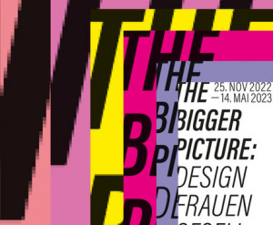 The Bigger Picture: Design – Frauen – Gesellschaft
