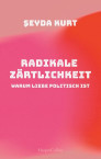 Radikale Zärtlichkeit Radikale Zärtlichkeit