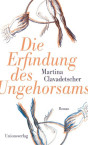 Die Erfindung des Ungehorsams Die Erfindung des Ungehorsams