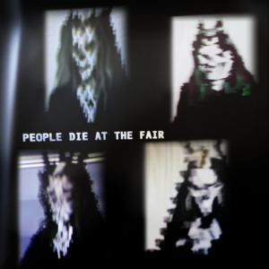 People Die At The Fair (CH) // Out Of Disorder (CH)