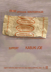 Chartreux (DE) // Between Bodies (Ca/de) // Kabuki Joe (CH)