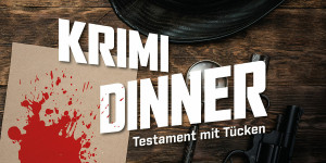 Krimidinner – Testament mit Tücken