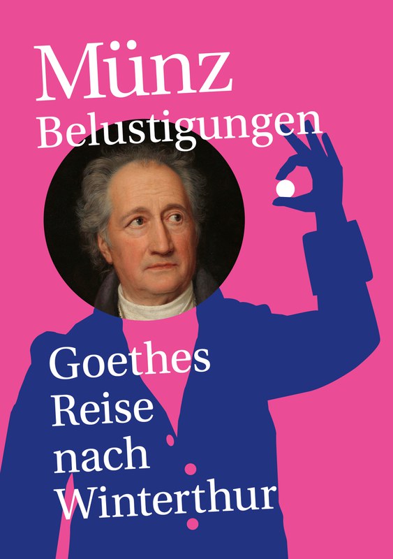 Münzbelustigungen – Goethes Reise nach Winterthur