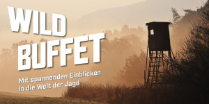 Wild-Buffet – Mit spannenden Einblicken in die Welt der Jagd