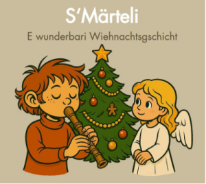 S’Märteli, e wunderbari Wiehnachtsgschicht (Kinderkonzert) S’Märteli, e wunderbari Wiehnachtsgschicht (Kinderkonzert)