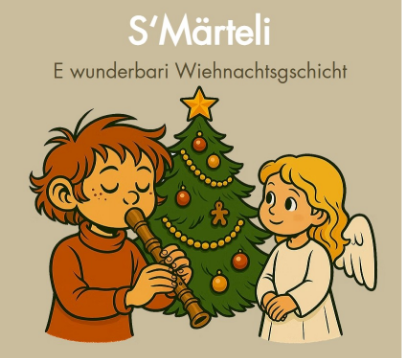 S’Märteli, e wunderbari Wiehnachtsgschicht (Kinderkonzert)