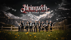 Heimweh - Vo de Bärge Tour Heimweh - Vo de Bärge Tour