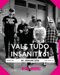 Vale Tudo (CH) // Insanity61 (CH)