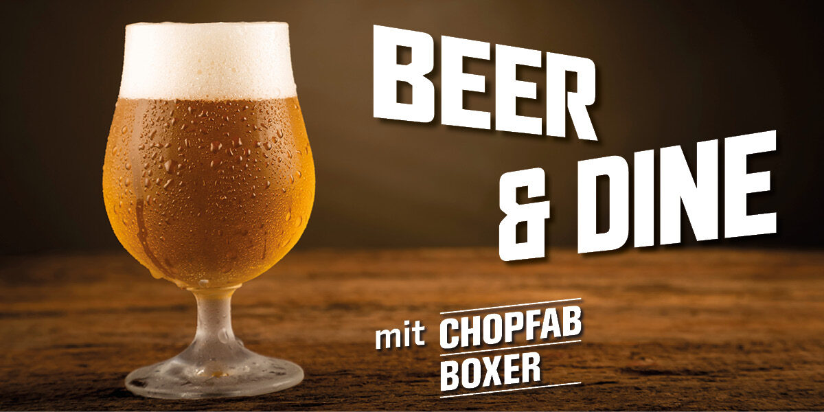 Beer & Dine mit Chopfab Boxer