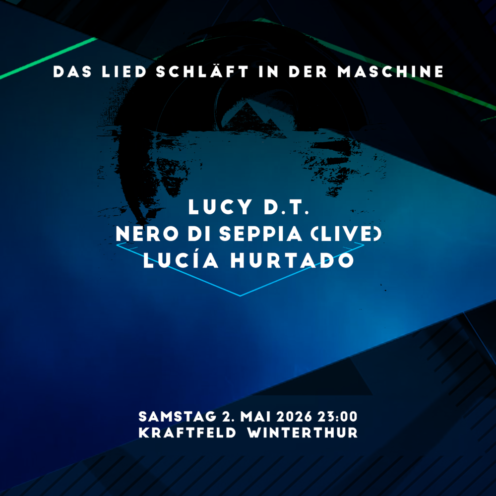 Das Lied schläft in der Maschine, Lucy D.t., Nero di Seppia, Lucía Hurtado